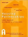 Housing Partnerships A New Approach to a Market at a Crossroads