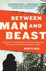 Between Man and Beast An Unlikely Explorer the Evolution Debates and the Afican Adventure that Took the Victorian World by Storm