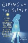 Giving Up the Ghost A Story About Friendship 80s Rock a Lost Scrap of Paper and What It Means to Be Haunted