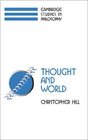 Thought and World An Austere Portrayal of Truth Reference and Semantic Correspondence