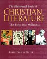 The Illustrated Book of Christian Literature: The First Two Millennia