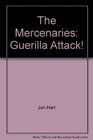 The Mercenaries Guerilla Attack