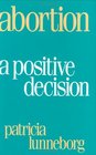 Abortion: A Positive Decision