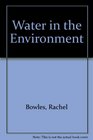 Water in the Environment Key Stages 1 and 2 Support Material