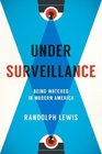 Under Surveillance Being Watched in Modern America