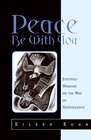 Peace Be With You Justified Warfare or the Way of Nonviolence