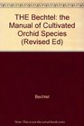 THE Bechtel the Manual of Cultivated Orchid Species