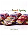 The Yarn Lover's Guide to Hand Dyeing Beautiful Color and Simple Knits