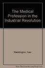 The Medical Profession in the Industrial Revolution