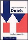 A Reference Grammar of Dutch  With Exercises and Key
