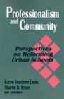 Professionalism and Community Perspectives on Reforming Urban Schools
