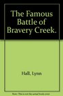 The Famous Battle of Bravery Creek