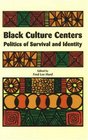 Black Culture Centers Politics of Survival and Identity