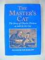 The Master's Cat The Story of Charles Dickens as Told by His Cat