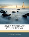 Love'S Music and Other Poems
