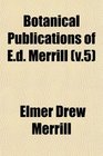 Botanical Publications of Ed Merrill