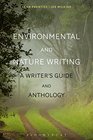 Environmental and Nature Writing A Writer's Guide and Anthology