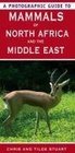 A Photographic Guide to Mammals of North Africa and the Middle East
