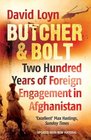 Butcher  Bolt Two Hundred Years of Foreign Failure in Afghanistan