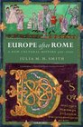 Europe after Rome A New Cultural History 5001000