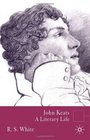 John Keats A Literary Life