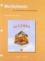 Worksheets for Classroom or Lab Practice  for Intermediate Algebra for College Students