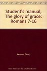 Student's manual The glory of grace Romans 716