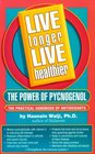 Live Longer Live Healthier The Power of Pycnogenol The Practical Handbook of Antioxidants