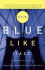 Blue Like Jazz: Nonreligious Thoughts on Christian Spirituality (Limited Edition)