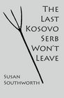 The Last Kosovo Serb Won't Leave