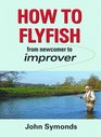 How to Flyfish from newcomer to improver
