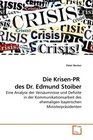 Die KrisenPR  des Dr Edmund Stoiber Eine Analyse der Versumnisse und Defizite in der Kommunikationsarbeit des ehemaligen bayerischen Ministerprsidenten