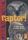 Raptor A Kid's Guide To Birds Of Prey