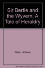 Sir Bertie and the Wyvern