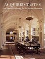 Acquired Tastes 200 Years of Collecting for the Boston Athenaeum