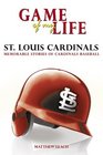 Game of My Life: St. Louis Cardinals: Memorable Stories of Cardinals Baseball