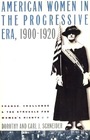 American Women in the Progressive Era 1900  1920