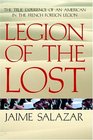 Legion of the Lost : The True Experience of An American in the French Foreign Legion