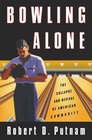 Bowling Alone : The Collapse and Revival of American Community