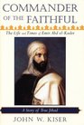 Commander of the Faithful: The Life and Times of Emir Abd el-Kader (1808-1883)