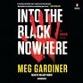 Into the Black Nowhere An UNSUB Novel