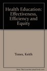 Health Education Effectiveness Efficiency and Equity
