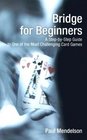 Bridge for Beginners  A StepbyStep Guide to One of the Most Challenging Card Games