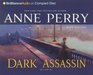 Dark Assassin (William Monk, Bk 15) (Audio CD) (Abridged)