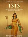 Isis The History and Legacy of the Ancient Egyptian God of the Dead