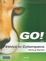 GO with Ethics in Cyberspace Getting Started