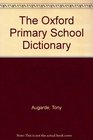 The Oxford Primary School Dictionary School Edition