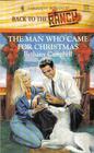 The Man Who Came for Christmas (Back to the Ranch) (Harlequin Romance, No 3293)