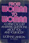 From Woman to Woman A Gynecologists Answers Questions About You and Your Body