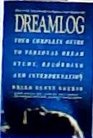 Dreamlog Your Complete Guide to Personal Dream Study Recording and Interpretation